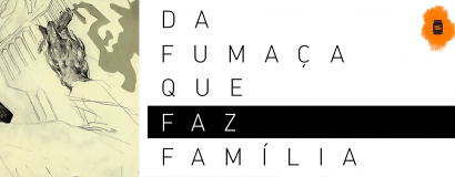 Da fumaça que faz família