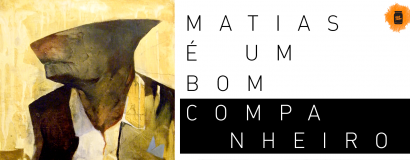 Matias é um bom companheiro