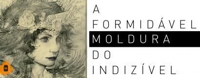 A formidável moldura do indizível